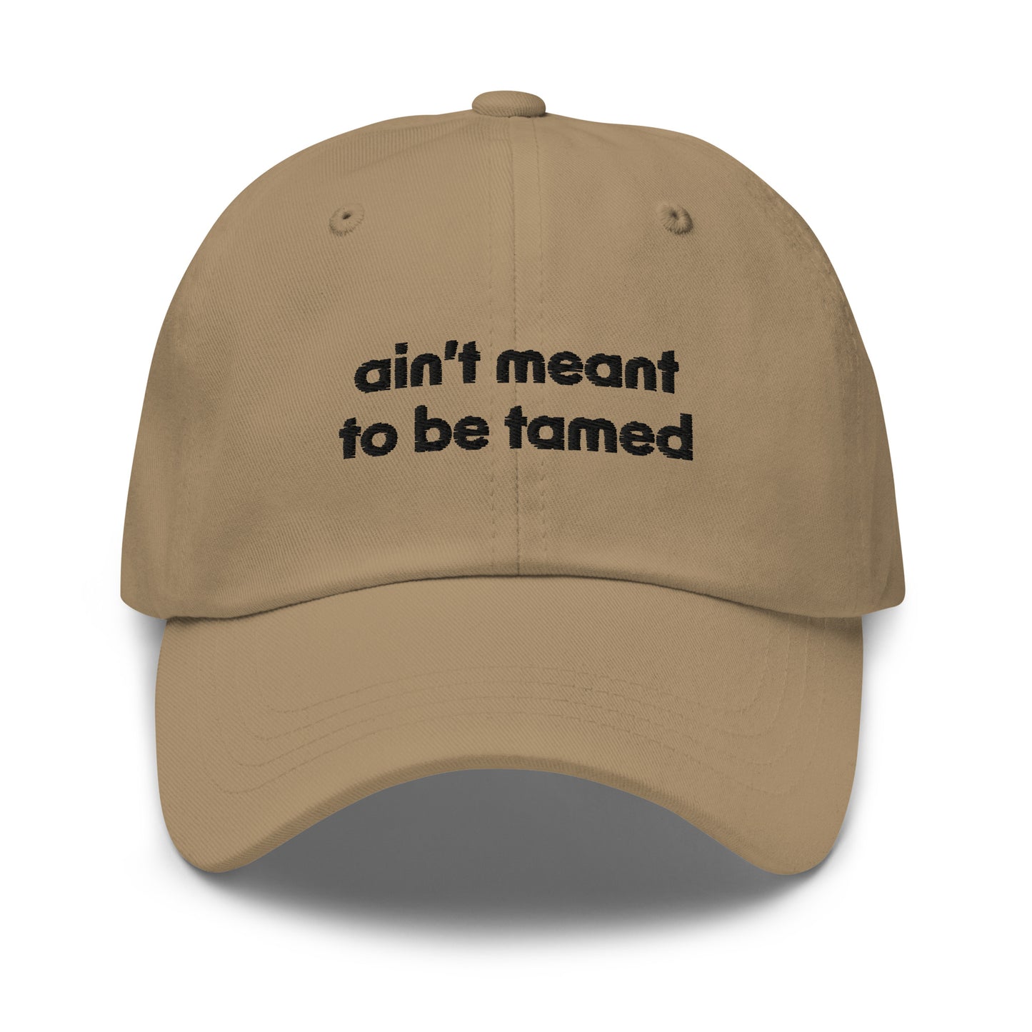#AintMeantToBeTamed - Embroidered Dad Hat