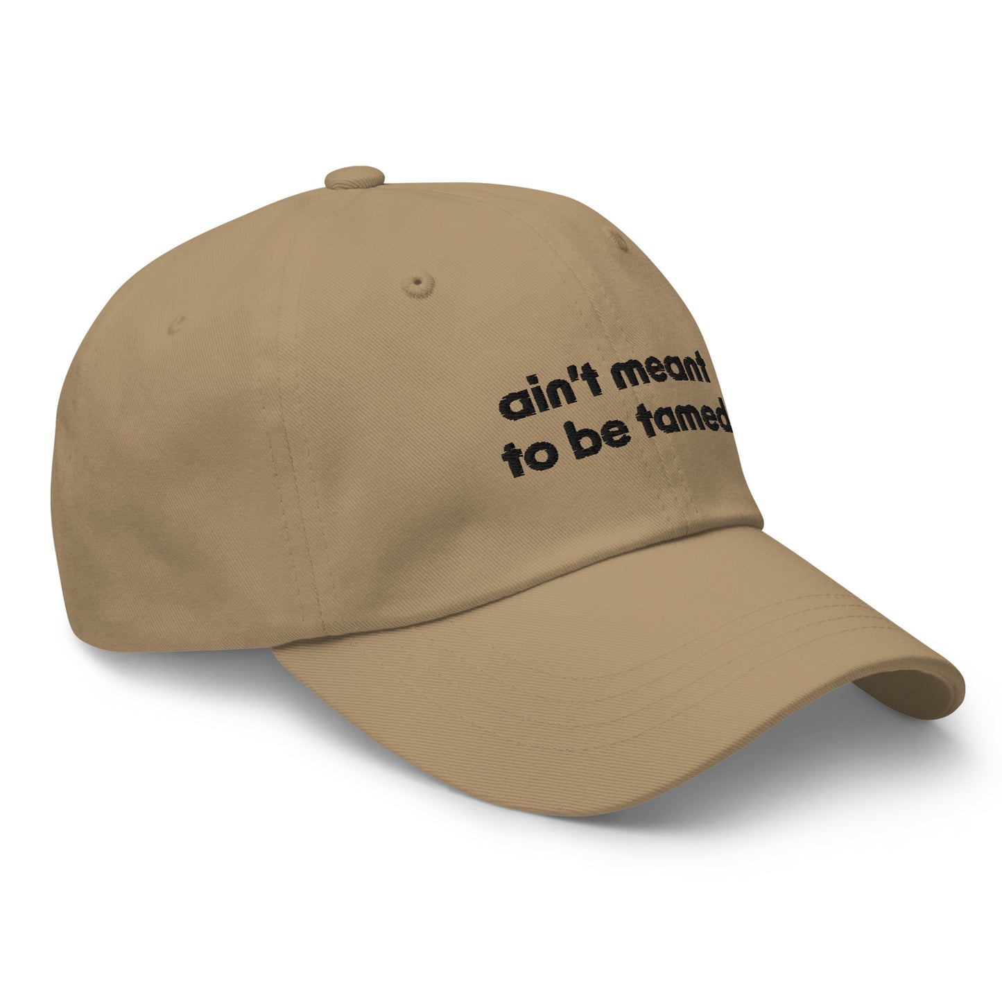 #AintMeantToBeTamed - Embroidered Dad Hat