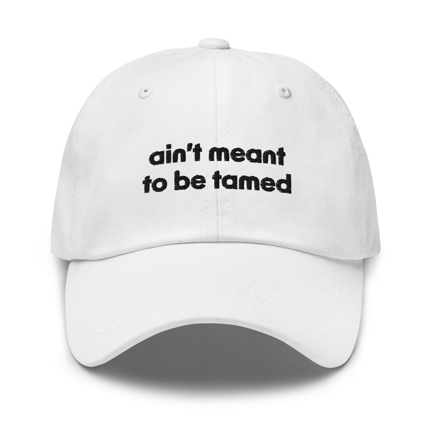 #AintMeantToBeTamed - Embroidered Dad Hat