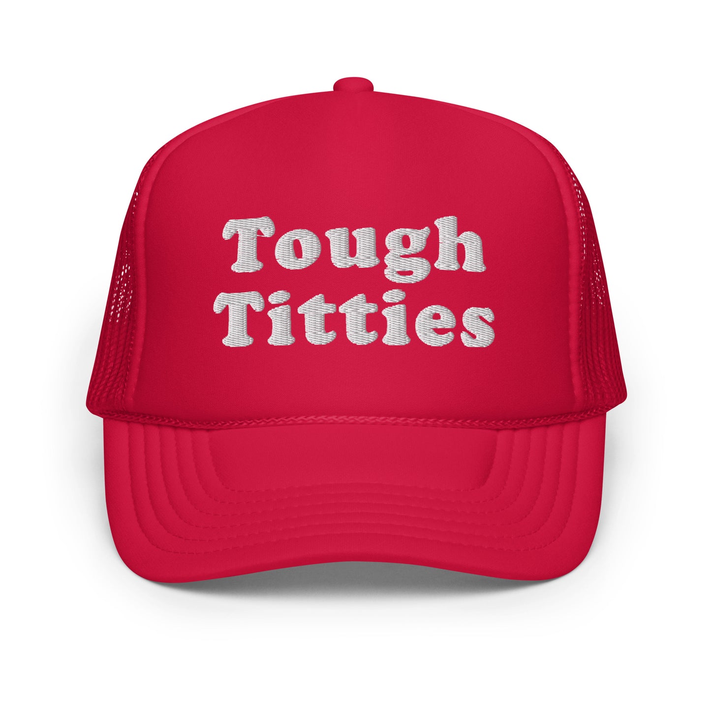 #ToughTitties - Embroidered Foam Trucker Hat