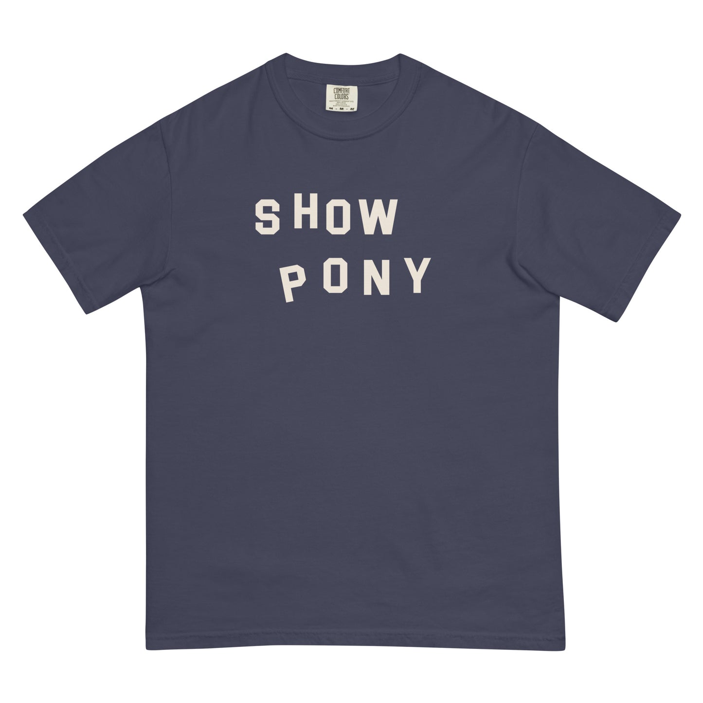 #ShowPony - Gender Neutral Garment-Dyed Heavyweight T-shirt