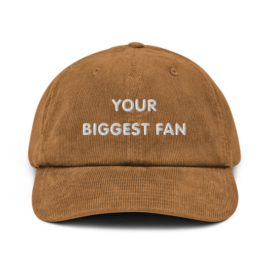 #YourBiggestFan - Embroidered Corduroy Hat