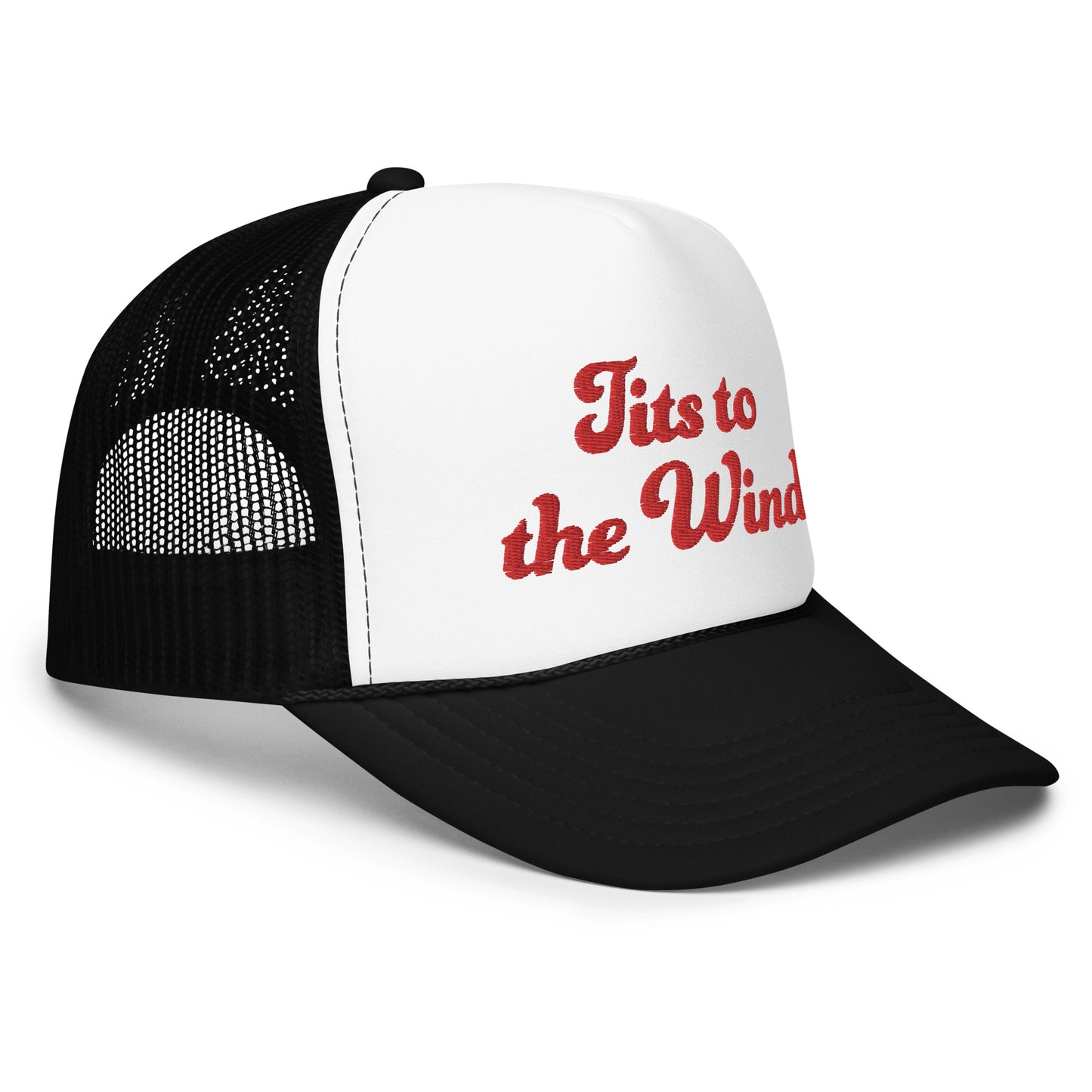 #TitsToTheWind - Embroidered Foam Trucker Hat