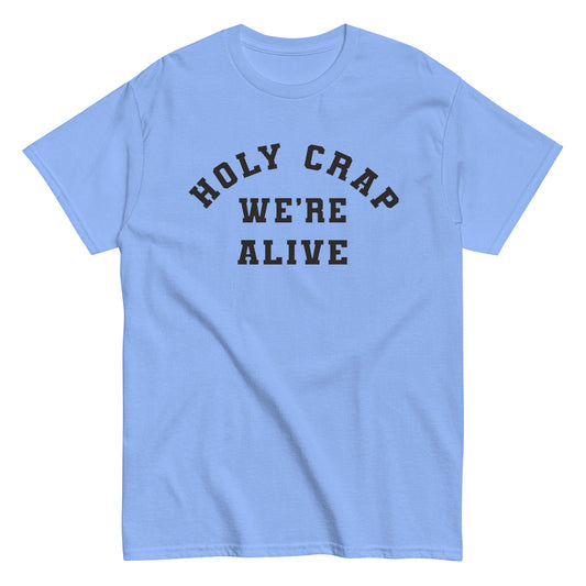 #HollyCrapWeReAlive- Structured Gender Neutral Cotton T-shirt