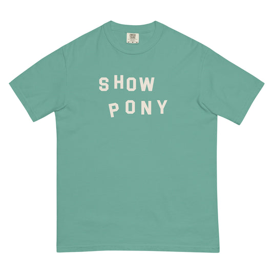 #ShowPony - Gender Neutral Garment-Dyed Heavyweight T-shirt