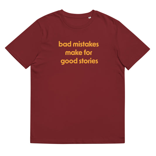 #BadMistakesMakeForGoodStories - Gender Neutral Organic Cotton T-shirt