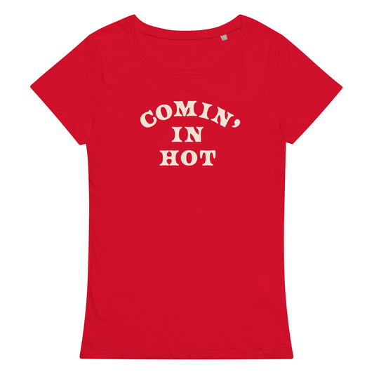 #CominInHot - Women’s Organic T-shirt