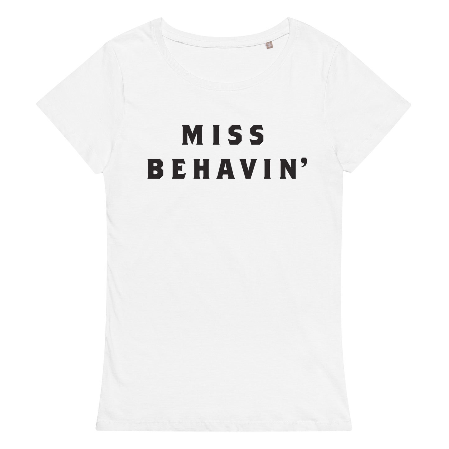 #MissBehavin' - Women’s Organic T-shirt